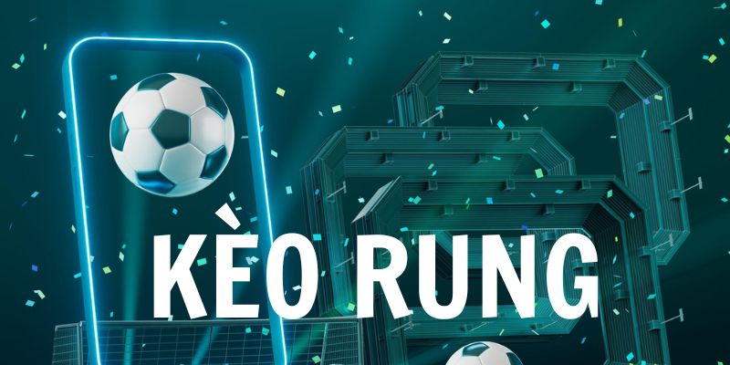 Dấu hiệu để nhận biết kèo rung